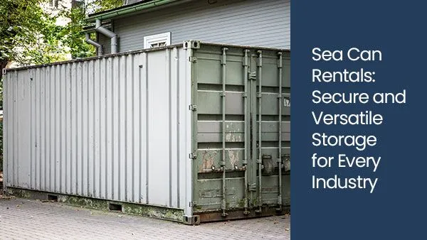 Sea-Can-Rentals-Secure-and-Versatile-Storage-for-Every-Industry-min-1920w